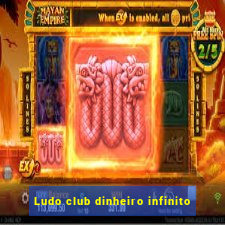 Ludo club dinheiro infinito